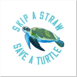 Skip the Straw, Save a Turtle Posters and Art